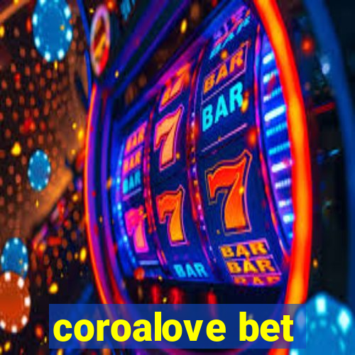 coroalove bet